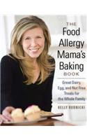 The Food Allergy Mama's Baking Book: Great Dairy, Egg, and Nut-Free Treats for the Whole Family