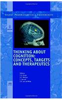 Thinking About Cognition: Concepts, Targets and Therapeutics (Solvay Pharmaceutical Conferences)