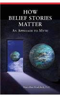 How Belief Stories Matter