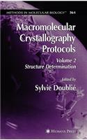 Macromolecular Crystallography Protocols, Volume 2: Structure Determination