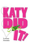Katy Did It!