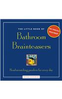 Little Book of Bathroom Brain Teasers