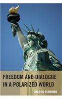 Freedom and Dialogue in a Polarized World