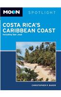 Moon spotlight Costa Rica's Caribbean coast: Including San Jose(Moon Spotlight)