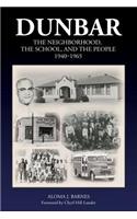 Dunbar: The Neighborhood, the School, and the People, 1940-1965