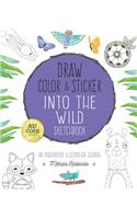 Draw, Color, and Sticker Into the Wild Sketchbook: An Imaginative Illustration Journal