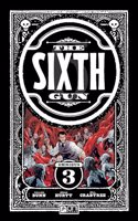 Sixth Gun Omnibus Vol. 3