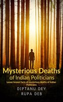 Mysterious Deaths of Indian Politicians : Lesser known facts of mysterious deaths of Indian Politicians