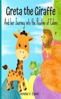 Greta the Giraffe and Her Journey into the Realms of Colors