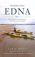 Paddling Edna: How a Backyard Creek Provided One Couple Access to the Sea by Kayak