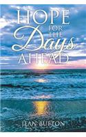 Hope For The Days Ahead