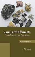 Rare Earth Elements: Theory, Properties and Applications