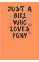 Just A Girl Who Loves PONY