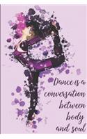 Dance is a Conversation Between Body and Soul