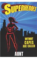 Superheroes Without Capes Are Called AUNT