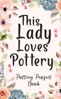 This Lady Loves Pottery