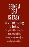 Being a CPA is Easy. It's like riding a bike. Except the bike is on fire. You're on fire. Everything is on fire. And you're in hell.: Calendar 2020, Monthly & Weekly Planner Jan. - Dec. 2020