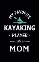 My Favorite Kayaking Player calls me Mom