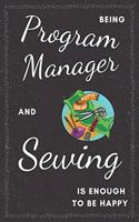 Program Manager & Sewing Notebook: Funny Gifts Ideas for Men/Women on Birthday Retirement or Christmas - Humorous Lined Journal to Writing