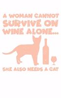 A Woman Cannot Survive On Wine Alone - Funny Cat