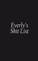 Everly's Shit List