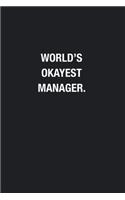 World's Okayest Manager.: Blank Lined Journal Notebook, Funny Journals, Gift For Manager