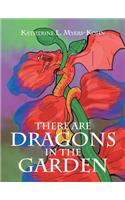 There Are Dragons in the Garden