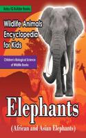 Wildlife Animals Encyclopedia for Kids - Elephants (African and Asian Elephants) - Children's Biological Science of Wildlife Books