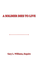 Soldier Dies to Live