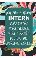 You Are A Great Intern Very Smart Very Special Very Terrific Believe Me Everyone Agrees