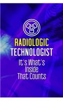 Radiologic Technologist It's What's Inside That Counts: Radiologist Notebook Journal Composition Blank Lined Diary Notepad 120 Pages Paperback Blue