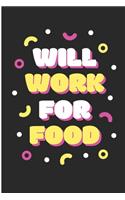Will Work For Food