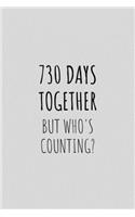 730 Days Together But Who's Counting?: Funny Sarcastic Cotton Anniversary Journal Composition Notebook For Couples Him Her (6" x 9") 120 Blank Lined Pages