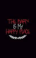 The Barn Is My Happy Place