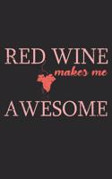 Red Wine Makes Me Awesome