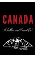 Canada Is Calling And I Must Go - Canada Lover Journal