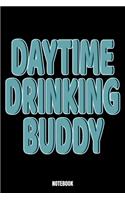 Daytime Drinking Buddy Notebook: Beer Ernährungstagebuch I Food Diary I Daily Food Tracker I Diät Tagebuch I Schreibe deine Mahlzeiten für Gewichtsabnahme und gesunde Ernährung auf 