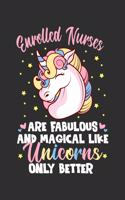 Enrolled Nurses Are Fabulous And Magical Like Unicorns Only Better: Personal Planner 24 month 100 page 6 x 9 Dated Calendar Notebook For 2020-2021 Academic Year