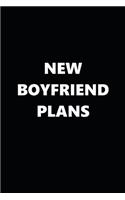 2020 Weekly Planner Funny Theme New Boyfriend Plans Black White 134 Pages: 2020 Planners Calendars Organizers Datebooks Appointment Books Agendas