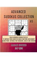 Advanced Sudokus Collection #3: Solve Advanced Sudoku Puzzles To Improve Your Cognitive Brain Functions And Memory (Large Print, Suitable For Teenagers, Adults And Seniors)