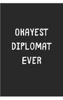 Okayest Diplomat Ever