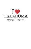I love Oklahoma: I love Oklahoma notebook dotted grid I love Oklahoma diary I love Oklahoma booklet I love Oklahoma recipe book I heart Oklahoma notebook bullet jour