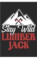 Stay Wild Lumberjack
