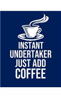 Instant Undertaker Just Add Coffee