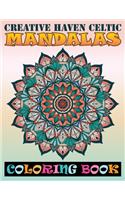 Creative Haven Celtic Mandalas Coloring Book: Over 101 Midnight Designs of Mandala Coloring Books for Adults and Teens For Stress Relief, Relaxation And Happiness