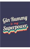 Gin Rummy Is My Superpower: A 6x9 Inch Softcover Diary Notebook With 110 Blank Lined Pages. Funny Vintage Gin Rummy Journal to write in. Gin Rummy Gift and SuperPower Retro Des