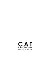 Cat Vaccination Record Book: (Cat Vaccination Record Book)