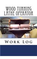 Wood Turning Lathe Operator Work Log: (Orange Logs/Work Log)