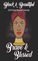 Black & Beautiful: 2019 Calendar 365 Days Daily, Weekly and Monthly Planner, Academic Planner, Personal Organizer for Men, Women, Teachers and Student 7.5 X 9.25 with Note Pages
