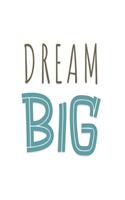 Dream Big: Cute Notebook for Kids (8.5X11 College Ruled Notebook)